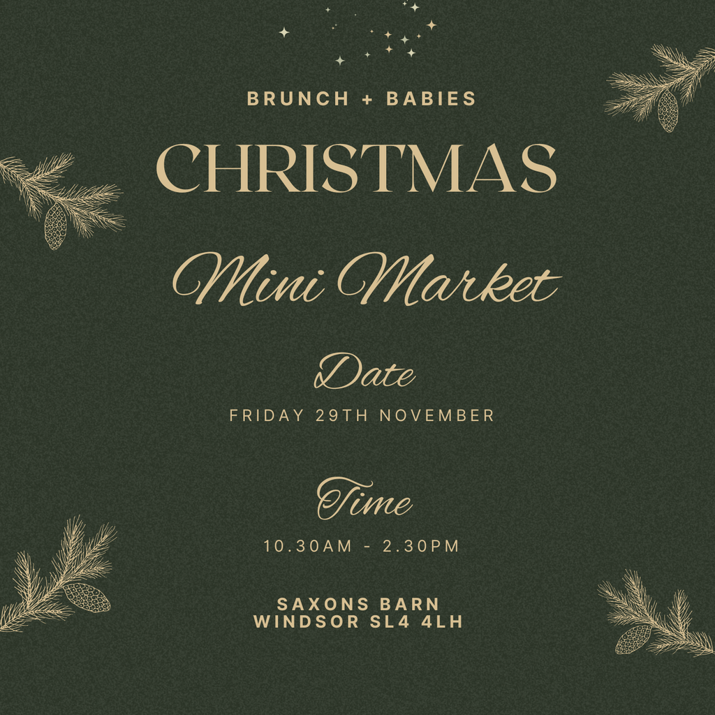 Brunch + Babies Christmas mini market on Friday 29th November, 10.30am-2.30pm, Saxons Barn, Windsor.